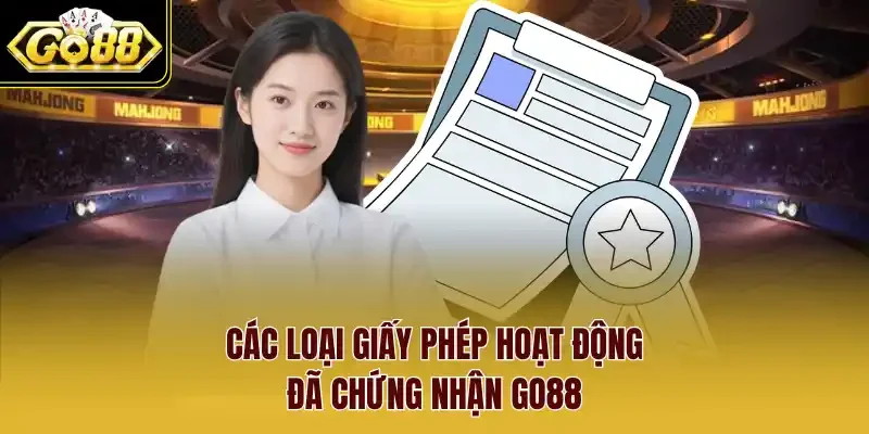 Các loại giấy phép hoạt động đã chứng nhận Go88 